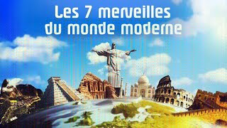 Les 7 merveilles du monde moderne 2022