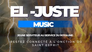 EL -JUSTE (MUSIC) ATMOSPHERE -PROPHETIQUE (CIEL OUVERT)