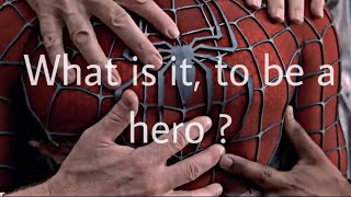 What is it, to be a hero ?