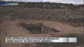 Environmental Protection Agency approves relocation of uranium mine waste in New Mexico