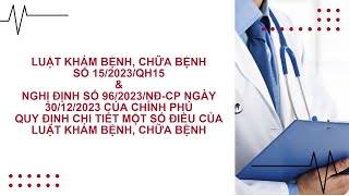 1. Luật khám bệnh, chữa bệnh số 15/2023/QH15 \u0026 Nghị định số 96/2023/NĐ-CP