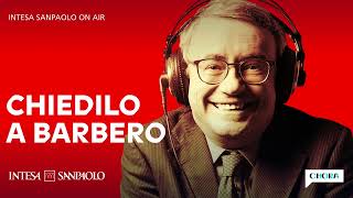 Chiedilo a Barbero - A me gli occhi - Intesa Sanpaolo On Air