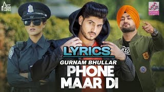 Phone Maar Di (FULL HD LYRICS) | Gurnam Bhullar Ft. MixSingh| Latest Punjabi Songs 2018 |HDS RECORDS