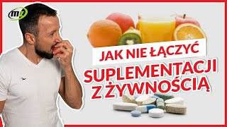 Jak nie łączyć suplementacji z żywnością | PIGUŁKA WIEDZY