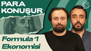 Formula 1 Ekonomisi | Ahmet Kürşat Öçalan \u0026 Ahmet Orhon | Para Konuşur #9