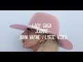 Lady Gaga - John Wayne (Lyric Video)
