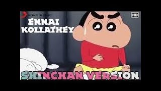Ennai Kolladhey Song 💕 | SHINCHAN VERSION FULL HD