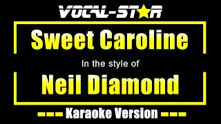 Neil Diamond - Sweet Caroline (Karaoke Version) with Lyrics HD Vocal-Star Karaoke