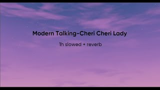 Modern Talking- Cheri Cheri Lady ( 1h slowed+reverb)
