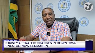 Christmas Traffic Changes in Downtown Kingston Now Permanent | TVJ News