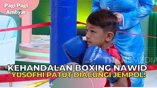 Kehandalan Boxing NAWID YUSOFHI Patut Diacungi Jempol! | PAGI PAGI AMBYAR (28/6/23) P3