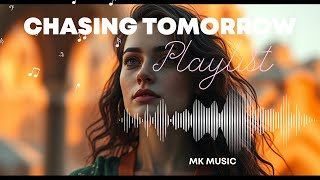 Chasing Tomorrow - MK Music