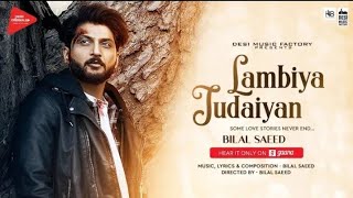 Lambiya Judaiyan ( Full Video ) | Bilal Saeed | Desi Music Factory | Latest Song 2018
