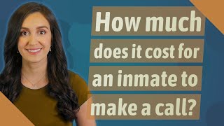 How Much Does It Cost For An Inmate To Make A Call