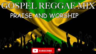 GOSPEL REGGAE MIX | PRAISE AND WORSHIP | JAMAICAN GOSPEL MUSIC | DJ DAVID GOSPEL REGGAE | 2020