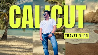 A day in Calicut || What happened at Calicut Beach ? || Calicut delicacy and more......