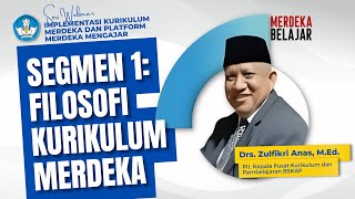 Segmen 1 - Filosofi Kurikulum Merdeka - Webinar IKM dan PMM Seri 1: Filosofi Kurikulum Merdeka