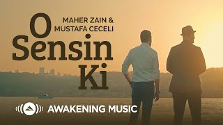 Maher Zain & Mustafa Ceceli - O Sensin Ki | Official Music Video