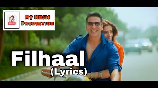 FILHALL(Full Lyrics) - | Akshay Kumar, Nupur Sanon, Jaani | @My_Music_Production