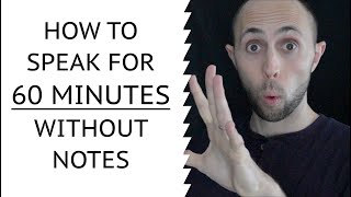 How to Speak without Notes | 4 Steps that Take Less than 30 Minutes a Day
