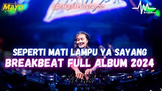 Breakbeat Full Album Viral TikTok 2024 !! Seperti Mati Lampu X Sia Sia Mengharap Cintamu