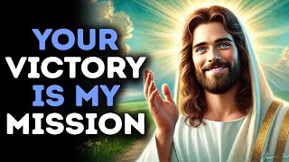 God Says: Your Victory Is My Mission / Gods Message Now / God Message Today / God Say