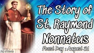 A Story of ST. RAYMOND NONNATUS || Patron Saint of Expectant Mothers, Midwives and Newborn Babies