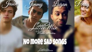 No more sad songs by Little Mix (male version)