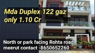 Duplex 122 gaz mda approved gatted colony rohta road meerut contact -8650652260