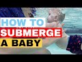 How to submerge a baby in water - how to teach your baby to swim at home