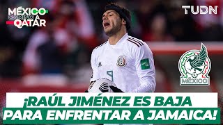 🚨¡CONFIRMADO! Raúl Jiménez no jugará ante la selección de Jamaica I TUDN