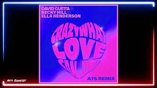 David Guetta, Becky Hill & Ella Henderson - Crazy What Love Can Do (A7S Extended Remix)