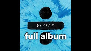 Ed Sheeran Divide (full album)