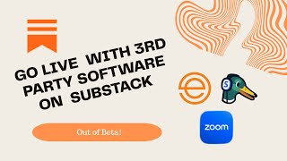 How to Go LIve on Substack Using 3rd Party Streaming Platforms