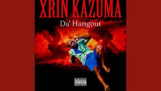 [NEW] Xrin Kazuma - Da' Hangout  [DEMO]  (2023)