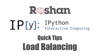 Load Balancing - IPython Parallel Computing #1