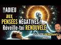 ¡ADIEU aux PENSÉES NÉGATIVES !Méditation Transformante pour une ESPRIT CLAIR