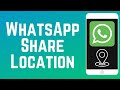 How to Share Your Location with Someone on WhatsApp (Full Guide)