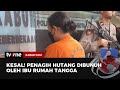 Kesal Ditagih, IRT Bunuh Penagih Utang dan Buang Jasad Korban ke Sungai | Kabar Pagi tvOne