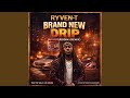 BRAND NEW DRIP
