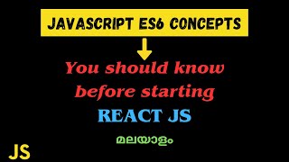 ES6 in JavaScript | You should learn before starting  React JS | MALAYALAM  #reactjs #javascript