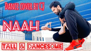 Naah - Hardy Sandhu | Dance Choreography by Chirag Jain “CJ” | Nora Fatehi | BollyBeats latest cover