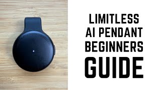 Limitless AI Pendant - Complete Beginners Guide