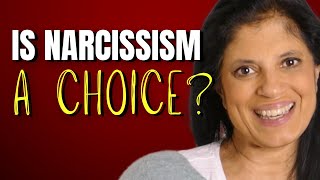 Is narcissism a choice?