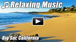 Relaxing Music New Age Ambient Songs Slow Soft Calm Relax Instrumental Relaxation Amazing Big Sur