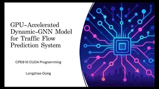 GPU-Accelerated Dynamic-GNN Model for Traffic Flow Prediction System
