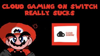 Cloud Gaming on Switch really sucks!