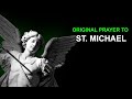 Original Prayer To St  Michael the Archangel