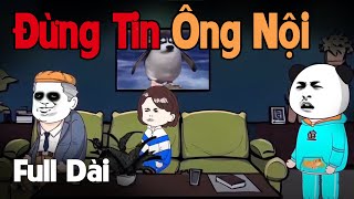 (Full Version) Đừng Tin Lời Của Ông Nội | Gấu Sợ Hãi TV