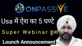 Onpassive new update today | Usa Mr Ash live webinar | Lounch update today